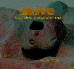 [schm006] Dadive - Species Mayhem EP