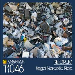 [TT046] Re-Drum - Illegal Narcotic Ride