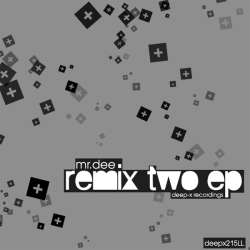 [deepx215LL] Mr.Dee - Remix Two EP