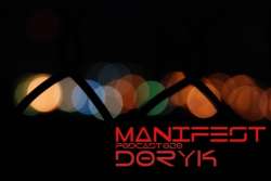 Doryk - Manifest Podcast 020
