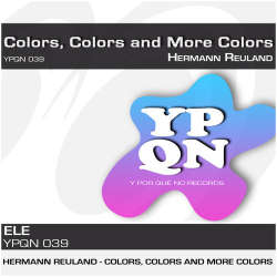 [YPQN039] Hermann Reuland - Colors, Colors and More Colors