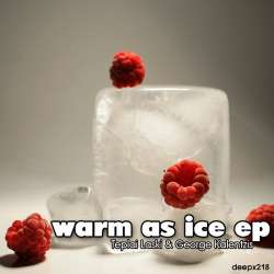 [deepx218] Teplai Laski & George Kalentzis - Warm As Ice EP