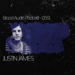 Justin James - Brood Audio Podcast 059