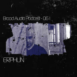 Erphun - Brood Audio Podcast 061