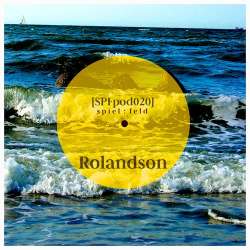 [SPFpod020] Rolandson - spiel:feld Podcast 020