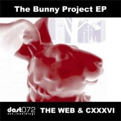 [DAST072] THE WEB & CXXXVI - The Bunny Project EP