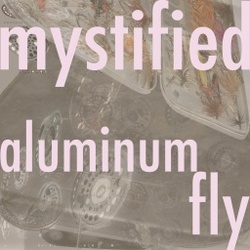 [foot104] Mystified  - Aluminum Fly