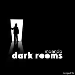 [deepx227] Maendo - Dark Rooms