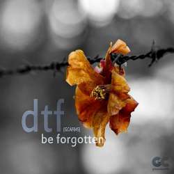 [GCAF045] dtf - be forgotten EP