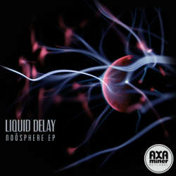 Liquid Delay - Noosphere EP