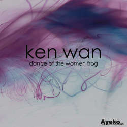 Ken Wan - Dance Of The Women Frog 