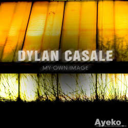 Dylan Casale - My Own Image 