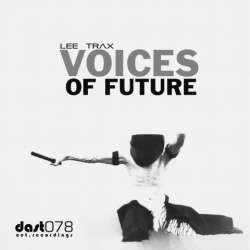 [DAST078] Lee Trax - Voices Of Future EP