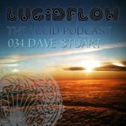 Dave Stuart - The Lucid Podcast: 034