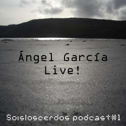 [SLCPC#1] ?ngel Garc?a - Soisloscerdos Podcast#1