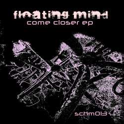 [schm013] Floating Mind - Come closer EP