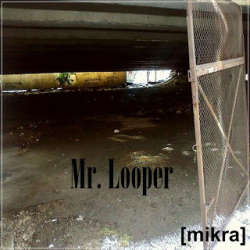 [45E-018-2013] [mikra] - Mr. Looper