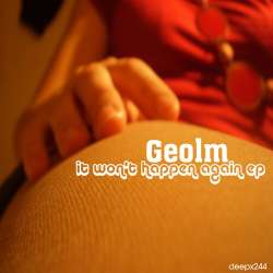 [deepx244] Geolm - It Won't Happen Again EP
