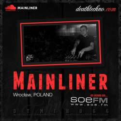 [DTMIX066] Mainliner - Death Techno Mix 066