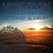 David Alvarado - The Lucid Podcast: 037