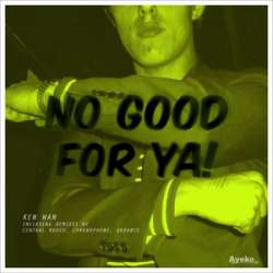 Ken Wan - No Good For Ya! EP