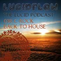 C-Rock - The Lucid Podcast: 038