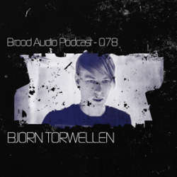 Bjorn Torwellen - Brood Audio Podcast 078