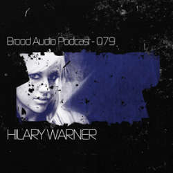 Hilary Warner - Brood Audio Podcast 079