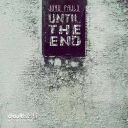 [DAST086] Joao Paulo - Until The End EP