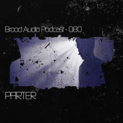 Parter - Brood Audio Podcast 080
