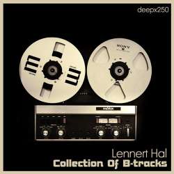 [deepx250] Lennert Hal - Collection Of B-tracks