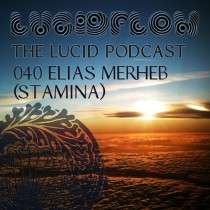 Elias Merheb (Stamina) - The Lucid Podcast: 040