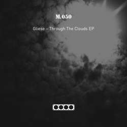 [ML050] Gliese - Through The Clouds EP