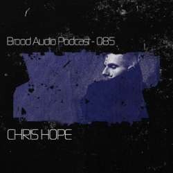 Chris Hope - Brood Audio Podcast 085