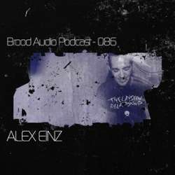 Alex Einz - Brood Audio Podcast 086