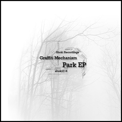 [shoki016] Graffiti Mechanism - Park EP