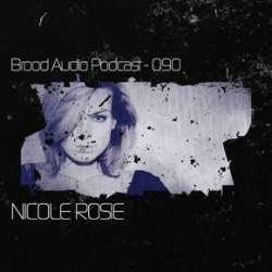 Nicole Rosie - Brood Audio Podcast 090