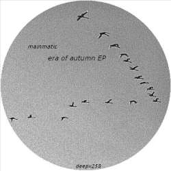 [deepx258] Mainmatic - Era Of Autumn EP