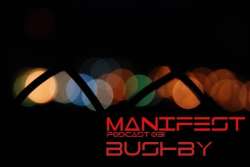 Bushby - Manifest Podcast 031