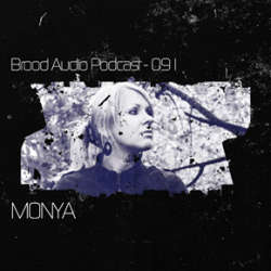 Monya - Brood Audio Podcast 091
