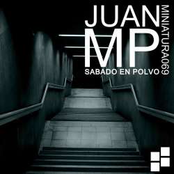 [miniatura069] Juan MP - Sabado En Polvo