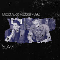 SLAM - Brood Audio Podcast 092