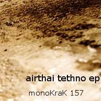 [monoKraK 157] Airthai - Tethno EP