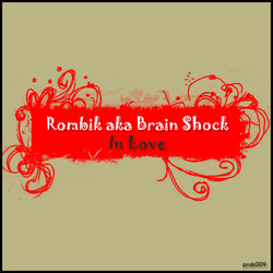 [prak009] Brain Shock aka Rombik - In Love