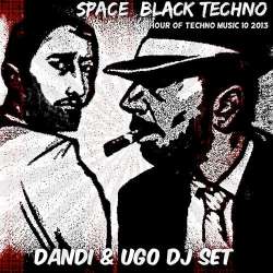 Dandi & Ugo - Space Black Techno DJ Set