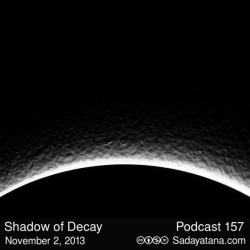 [Sadayatana 157] Shadow of Decay