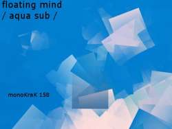 [monoKraK158] Floating Mind - Aqua Sub
