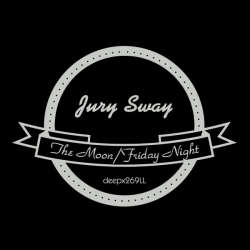 [deepx269LL] Jury Sway - The Moon/Friday Night