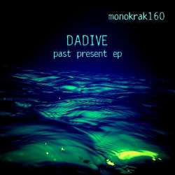 [monoKraK160] Dadive - Past Present EP