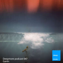 Ganin - Deepmore Podcast 047